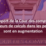 Les erreurs de calculs dans les pensions sont en augmentation