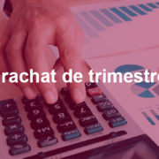 Le rachat de trimestres