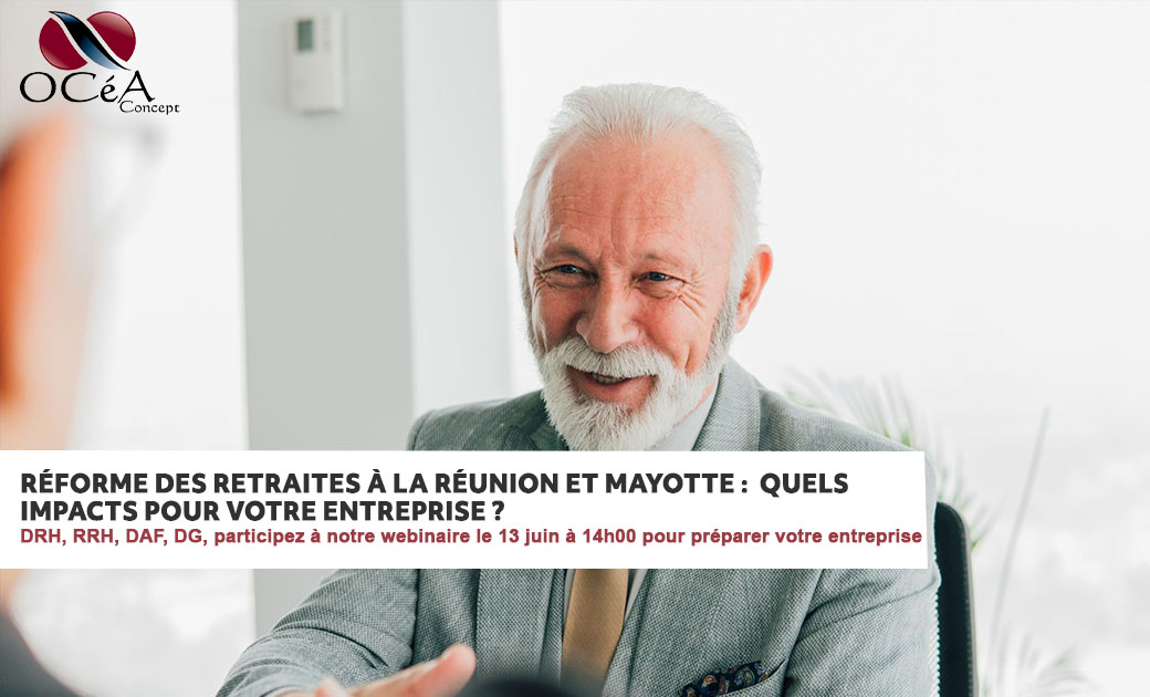 Réforme des retraites à la Réunion et Mayotte: Quels impacts sur l’entreprise?