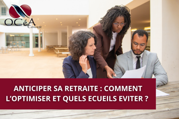 Replay Webinaire – Anticiper sa retraite : Comment l’optimiser et quels écueils éviter ?