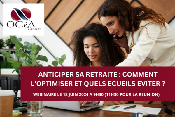 Webinaire Anticiper sa retraite : comment l’optimiser et quels écueils éviter ?