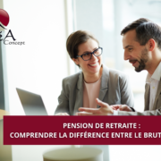 Pension de retraite : Comprendre la différence entre le brut et le net