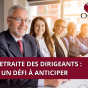 La retraite des dirigeants : Un défi à anticiper