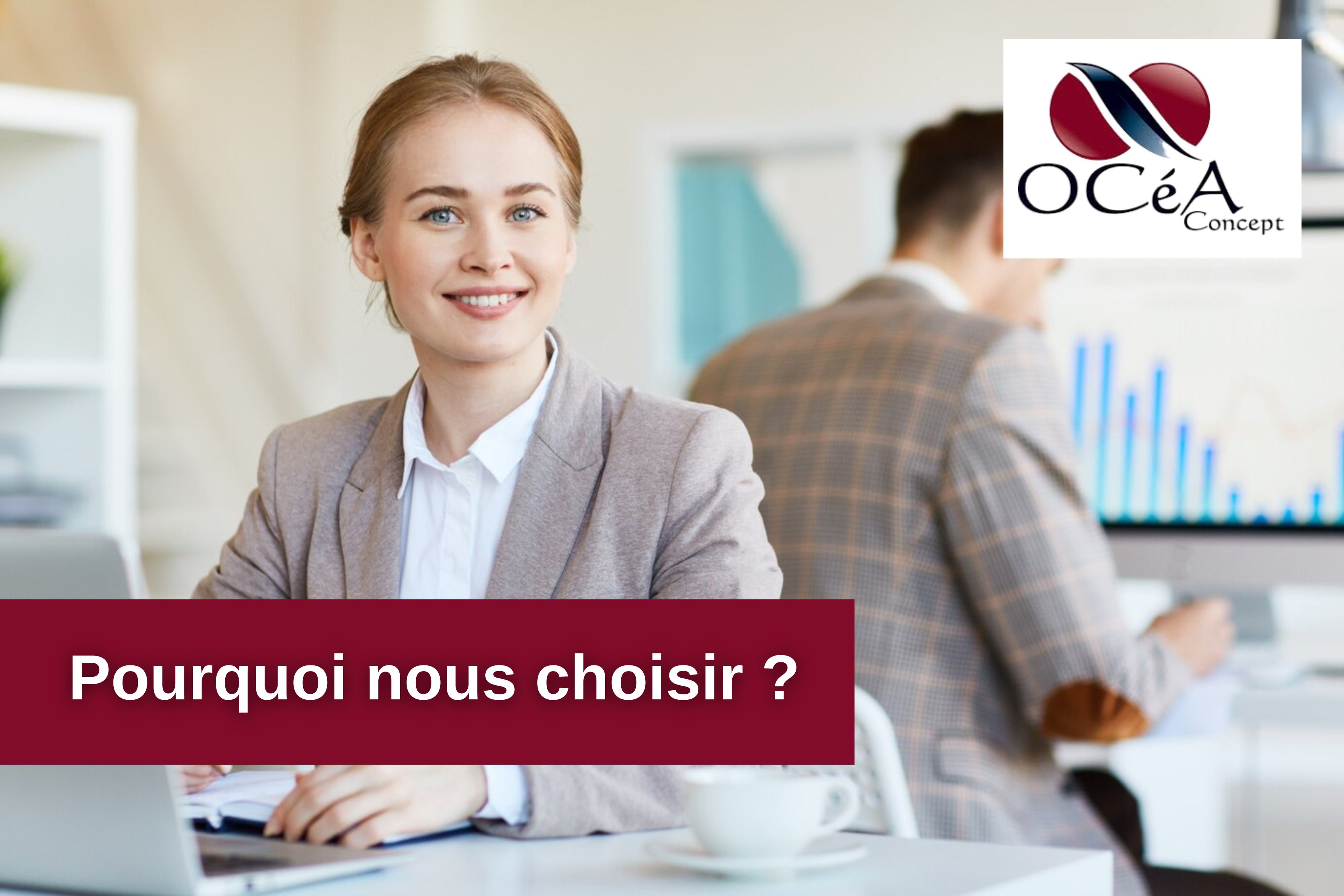 Océa Concept : Pourquoi nous choisir ?