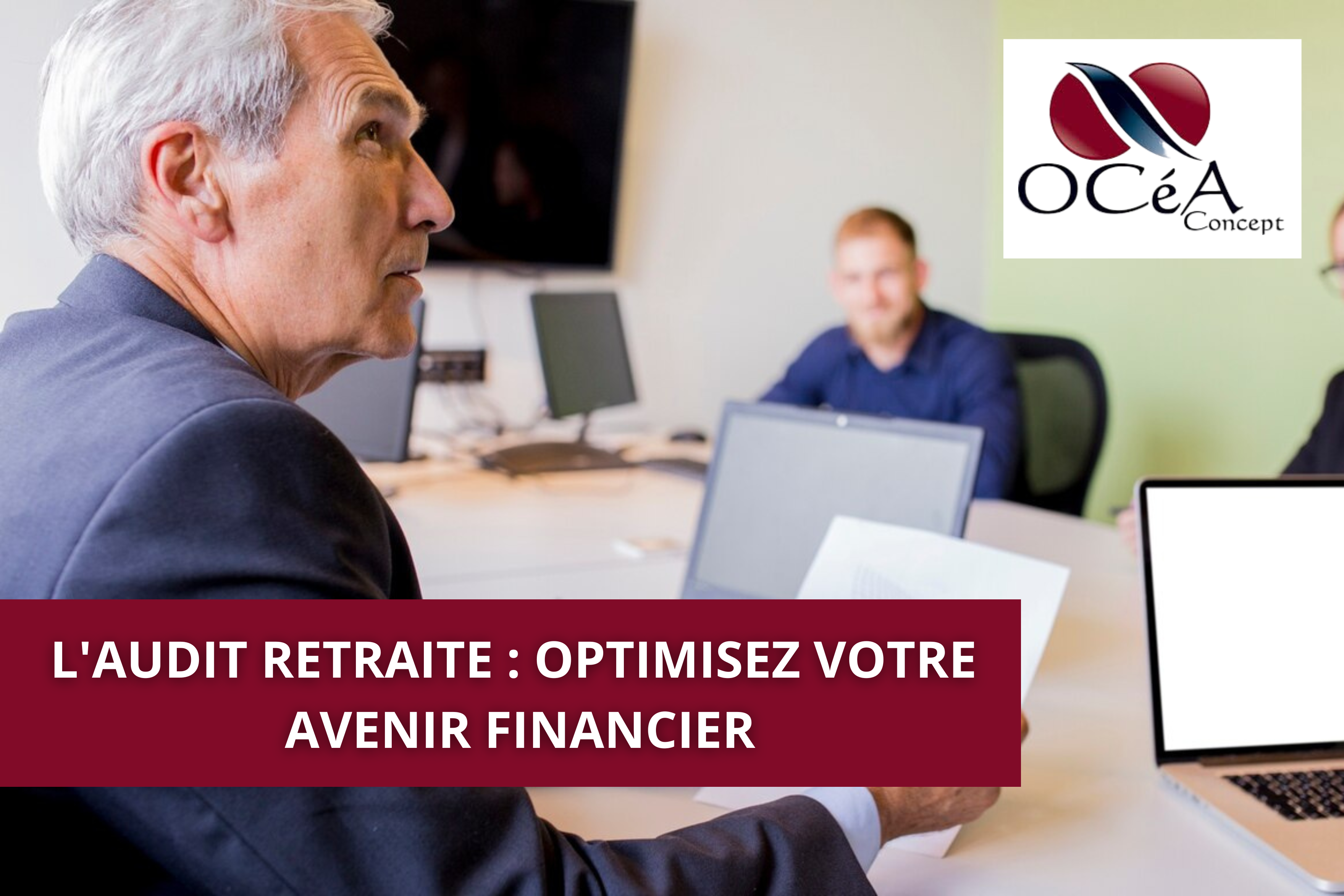 L’Audit retraite : Optimisez votre avenir financier