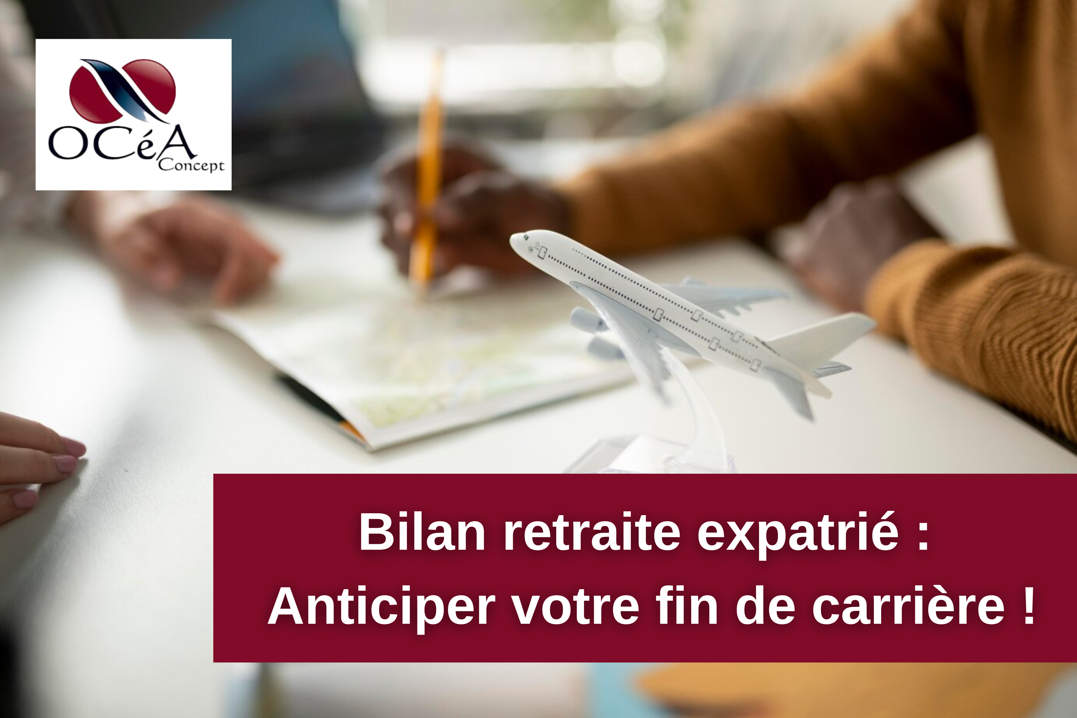 Bilan retraite expatrié : Anticiper votre fin de carrière