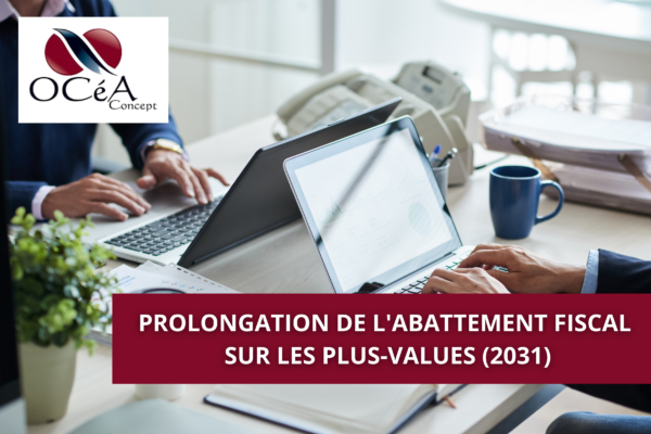 Prolongation de l’abattement fiscal sur les plus-values (2031)