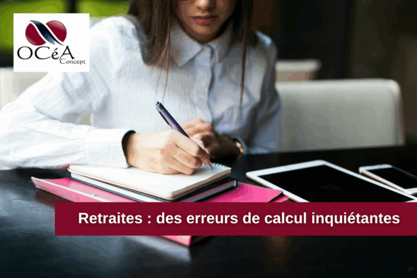 Retraites : des erreurs de calcul inquiétantes