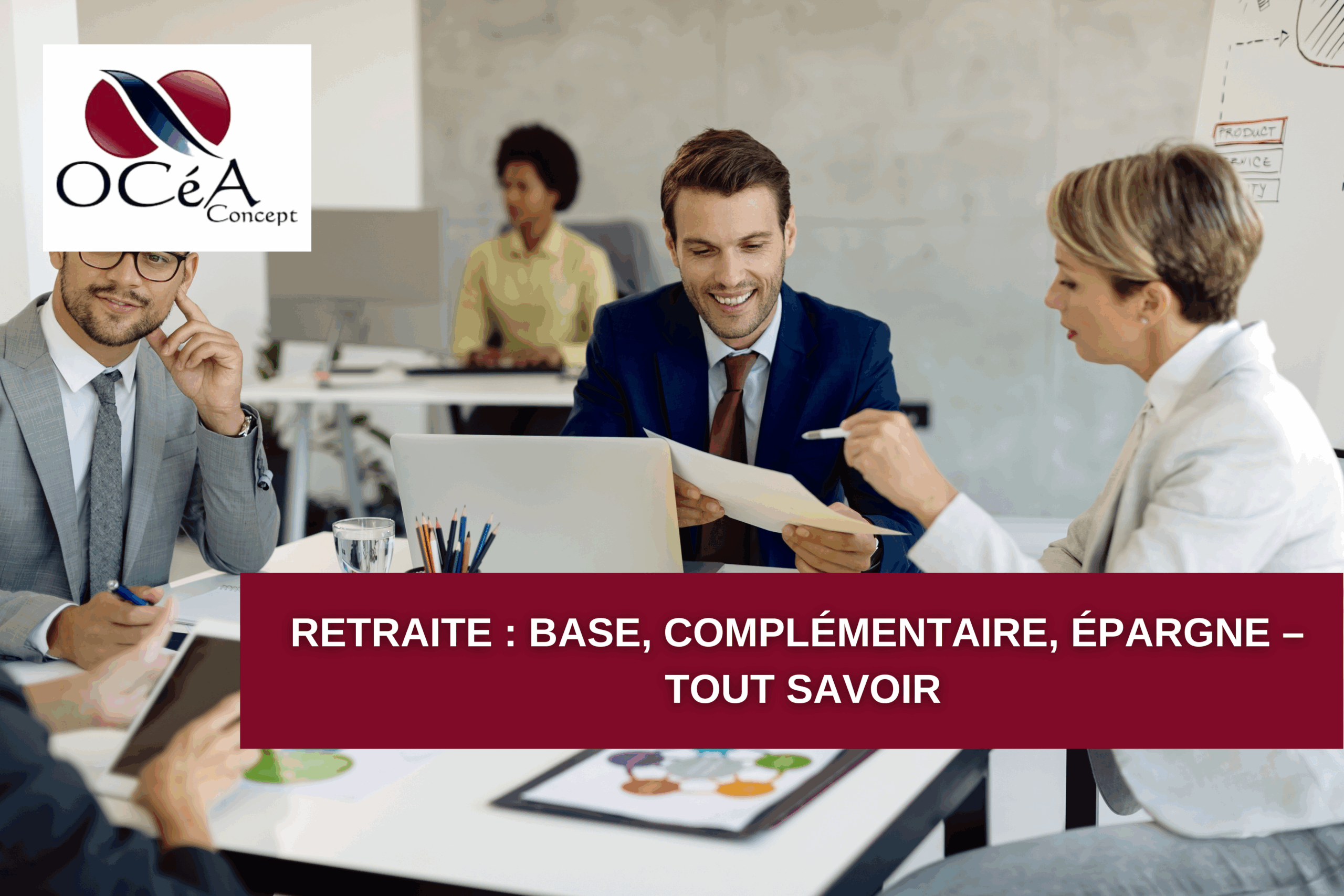 Retraite : base, complémentaire, épargne – Tout savoir