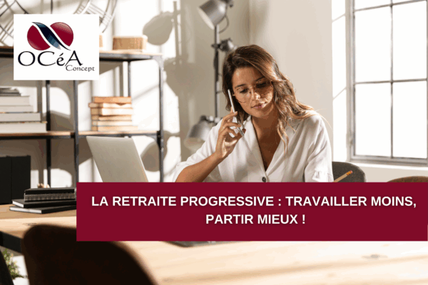 La retraite progressive : Travailler moins, partir mieux !