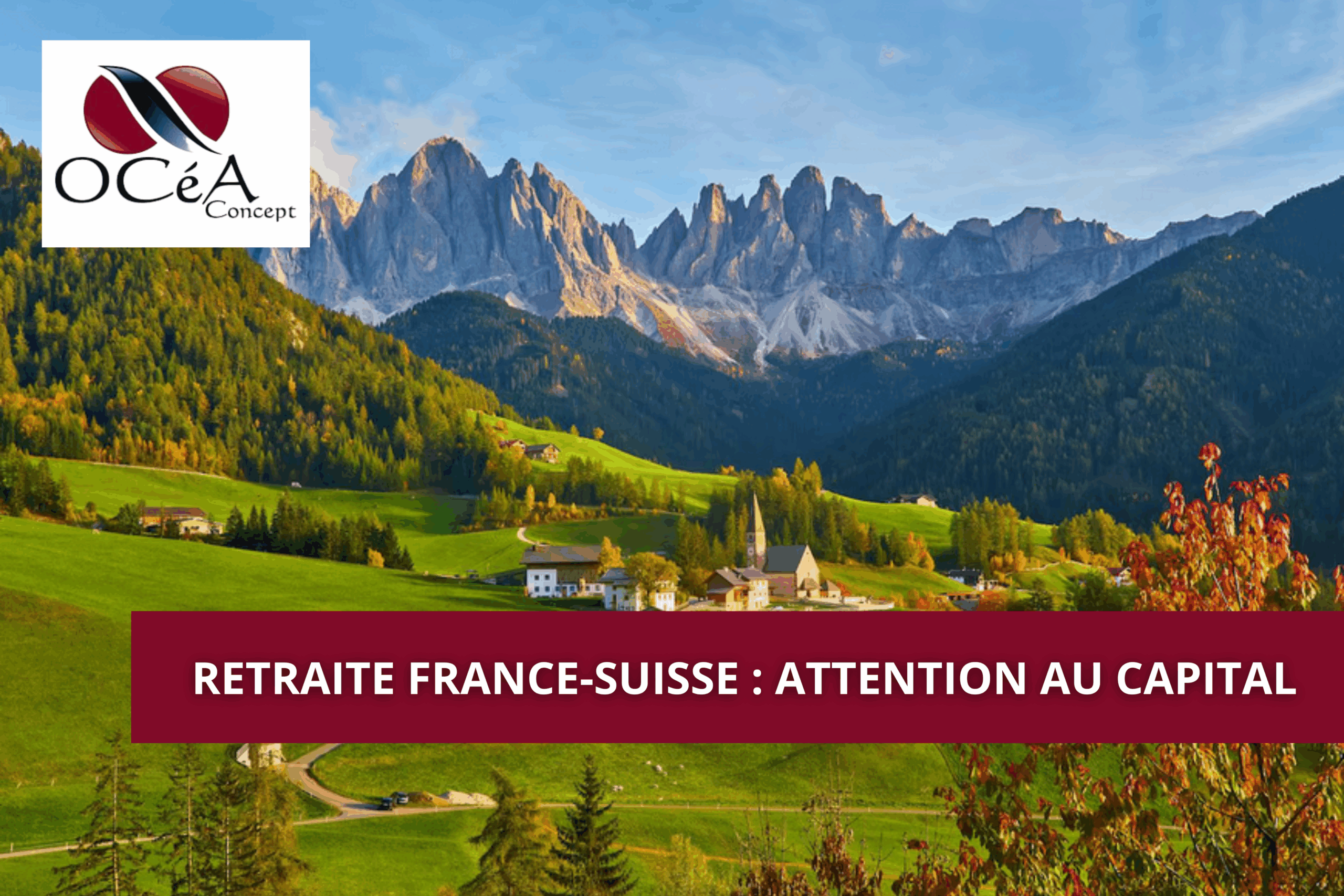 Retraite France-Suisse : attention au capital