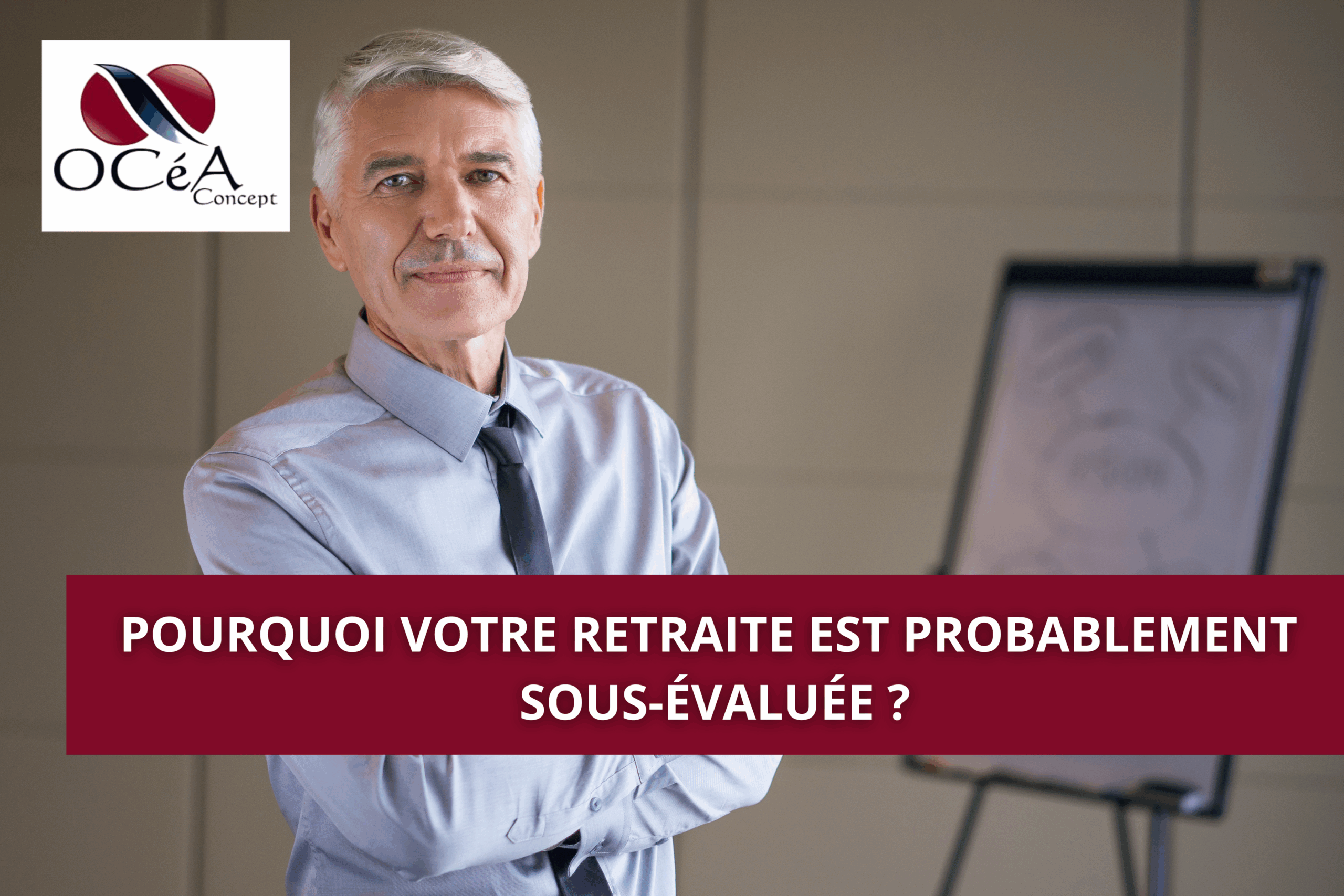 Pourquoi votre retraite est probablement sous-évaluée ?