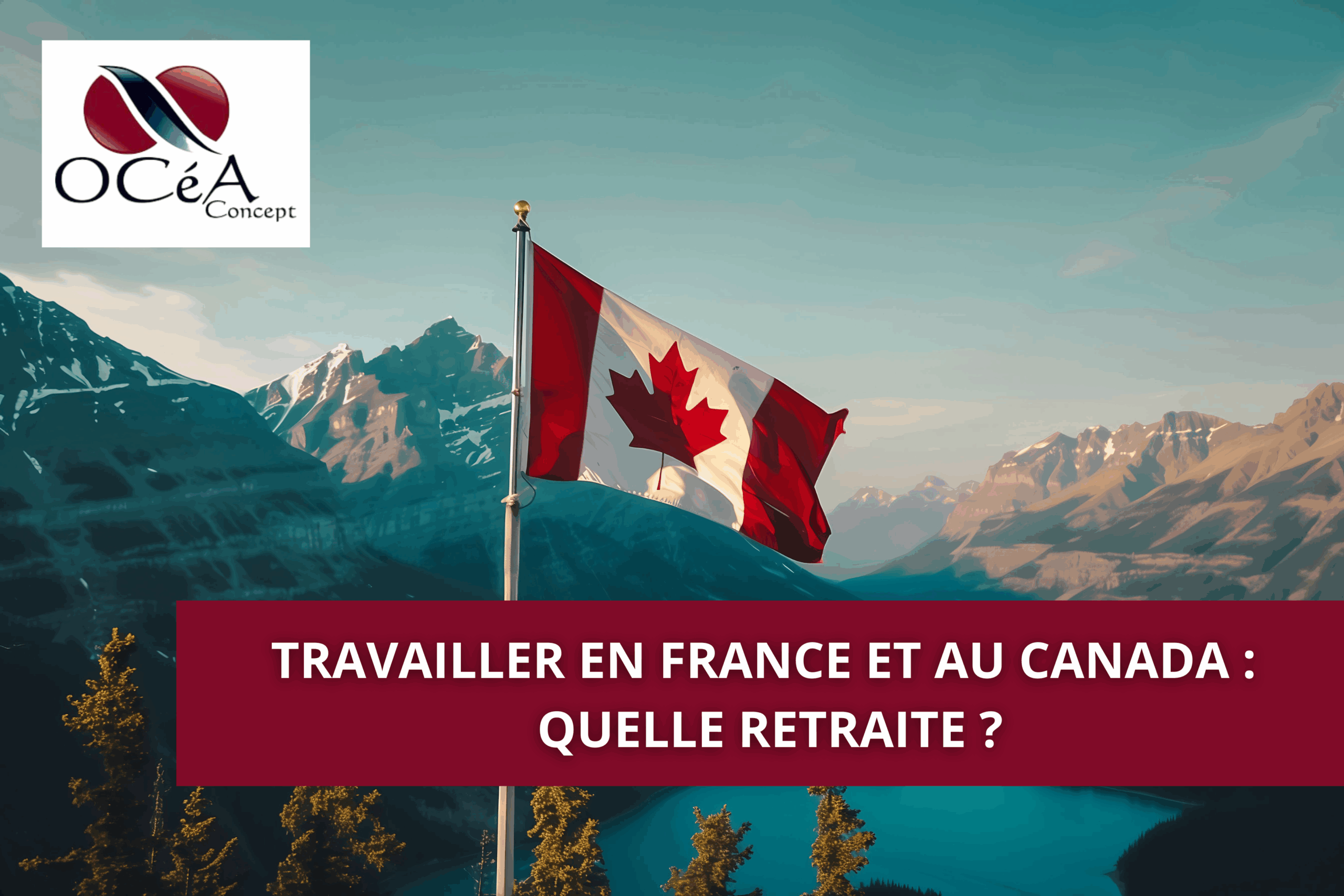 Travailler en France et au Canada : quelle retraite ?