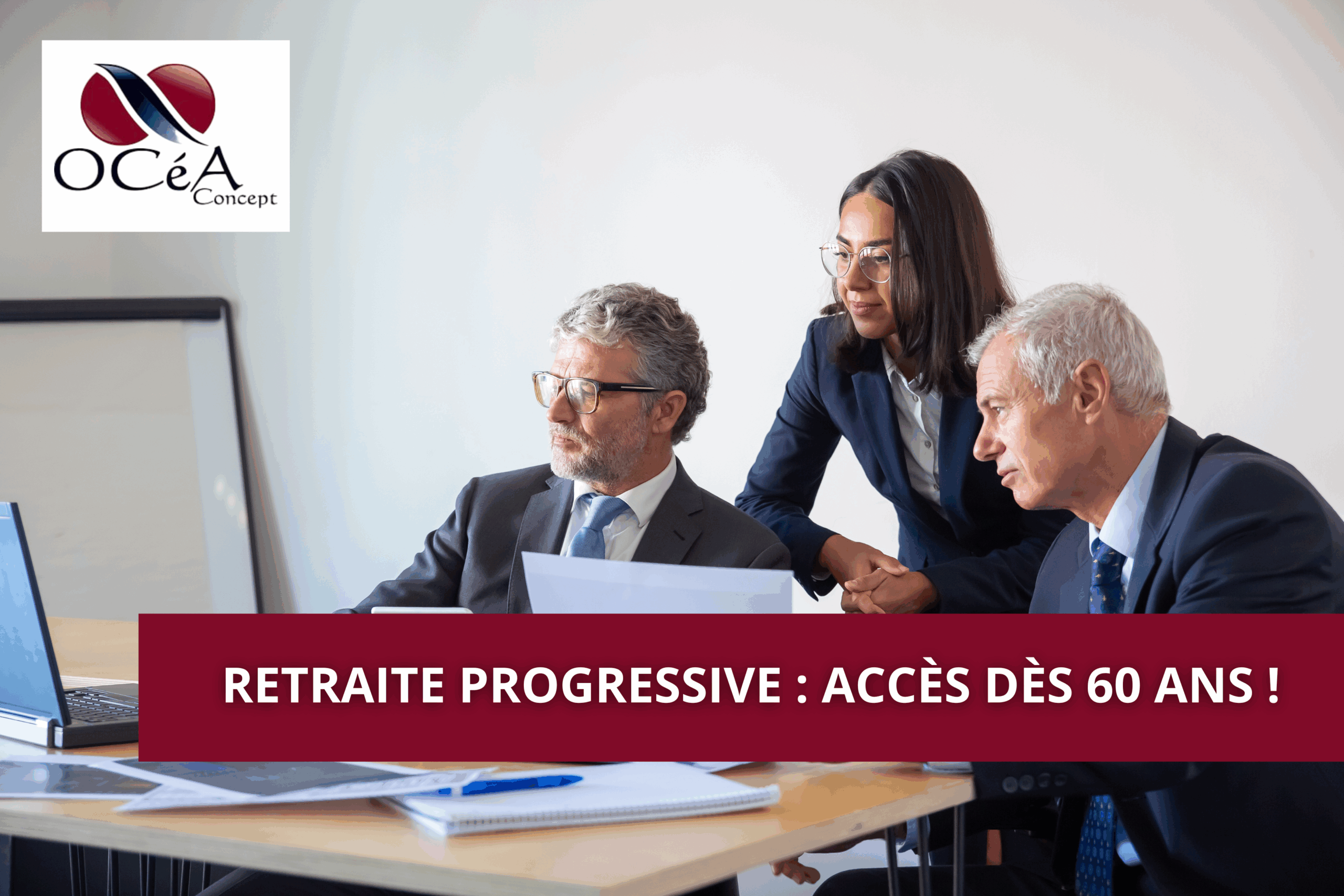 Retraite progressive : accès dès 60 ans