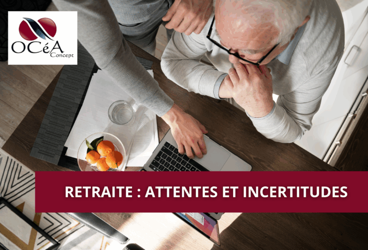 Retraite : attentes et incertitudes