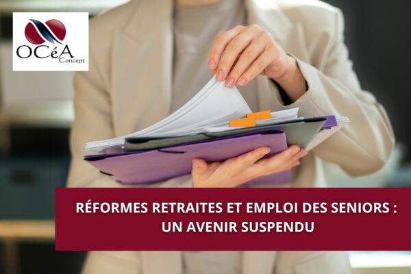 Réformes retraites et emploi des seniors : un avenir suspendu