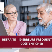 Retraite : 10 erreurs fréquentes qui coûtent cher